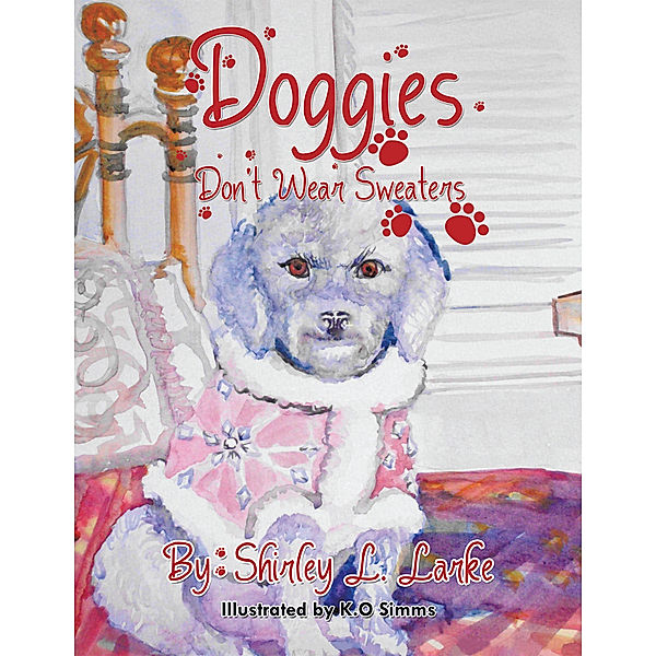 Doggies Don't Wear Sweaters, Shirley L. Larke