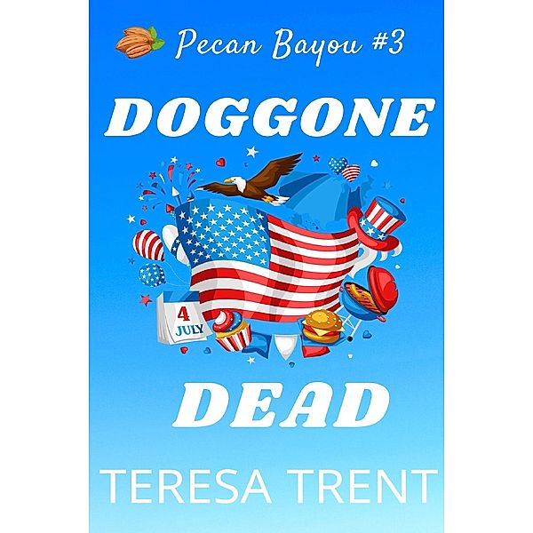 Doggone Dead (Pecan Bayou, #3) / Pecan Bayou, Teresa Trent