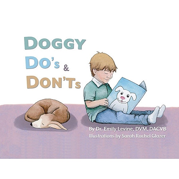 Doggy Do's & Don'ts, Emily D. Levine DVM Dacvb