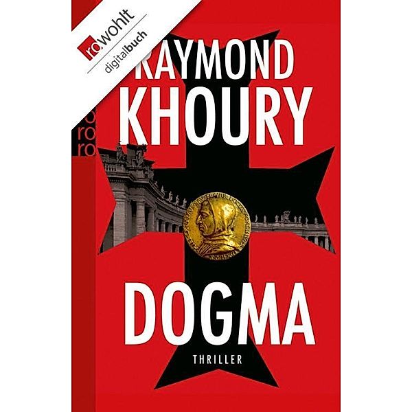 Dogma / Geheimnis der Templer Bd.2, Raymond Khoury