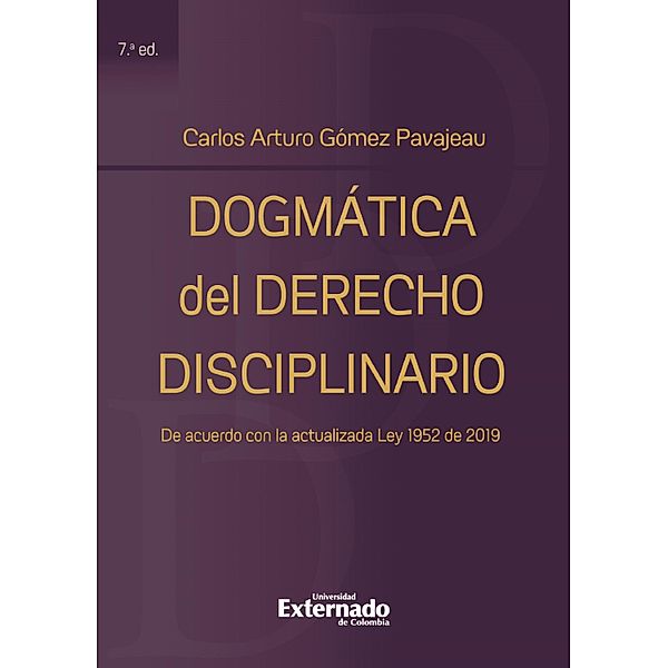 Dogmática del Derecho Disciplinario 7ta edición, Carlos Arturo Gómez Pavajeau