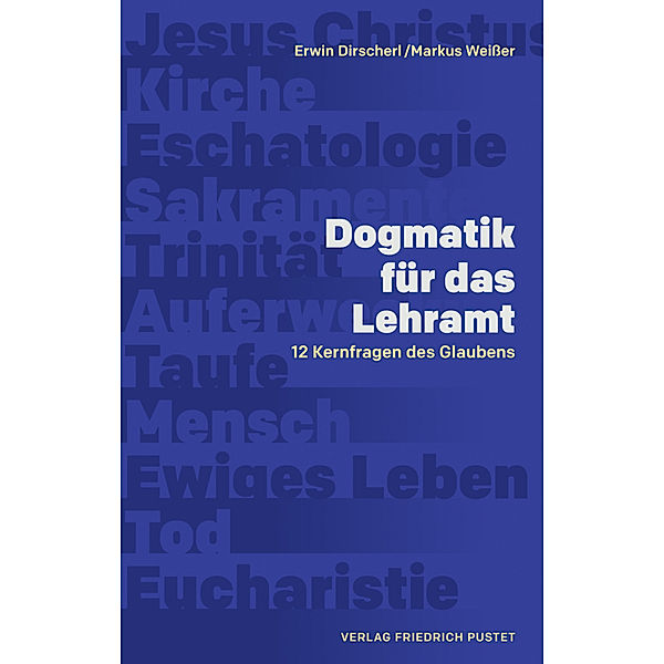 Dogmatik für das Lehramt, Erwin Dirscherl, Markus Weisser