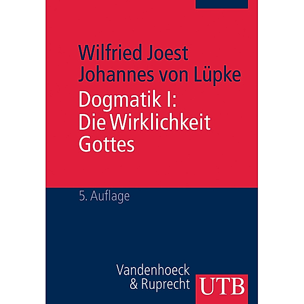 Dogmatik I: Die Wirklichkeit Gottes, Wilfried Joest, Johannes von Lüpke