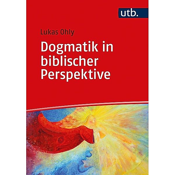 Dogmatik in biblischer Perspektive, Lukas Ohly