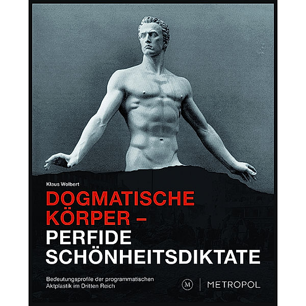 Dogmatische Körper - Perfide Schönheitsdiktate, Klaus Wolbert