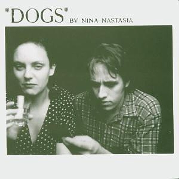 Dogs, Nina Nastasia