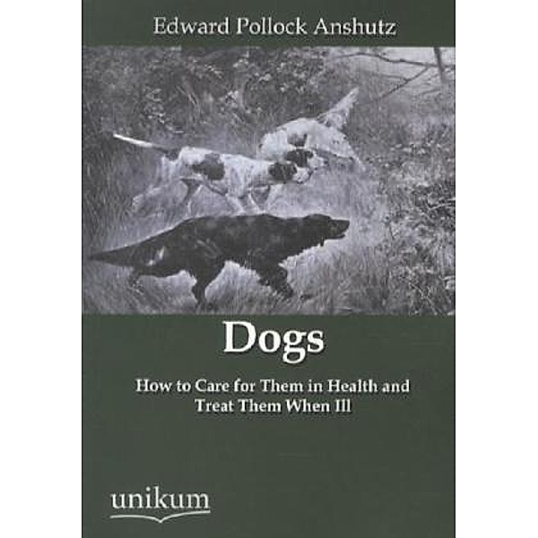 Dogs, Edward P. Anshutz