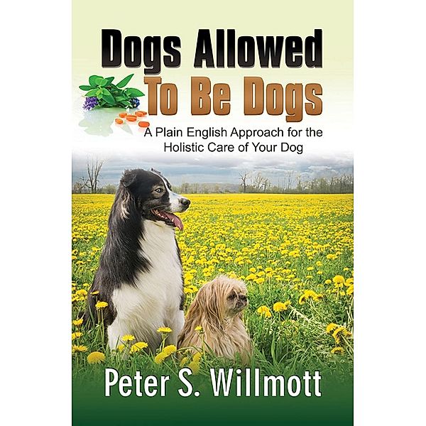 Dogs Allowed To Be Dogs / SBPRA, Peter S. Willmott