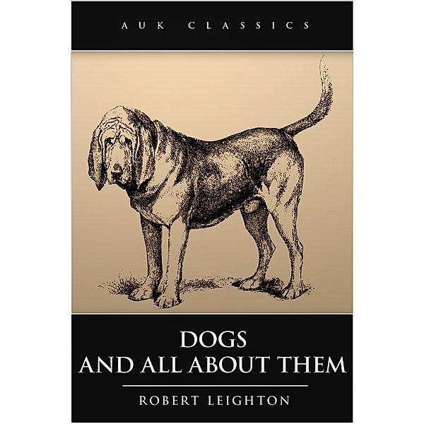 Dogs and All About Them, Robert Leighton