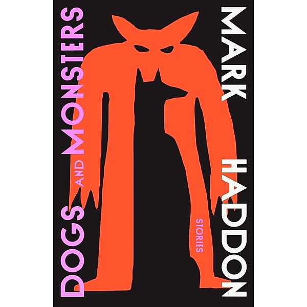 Dogs and Monsters, Mark Haddon