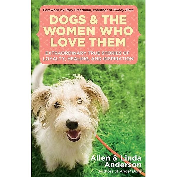 Dogs and the Women Who Love Them, Allen Anderson, Linda Anderson