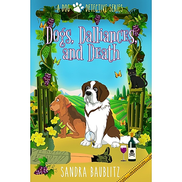 Dogs, Dalliances, and Death (A Dog Detective Series Novel, #4) / A Dog Detective Series Novel, Sandra Baublitz