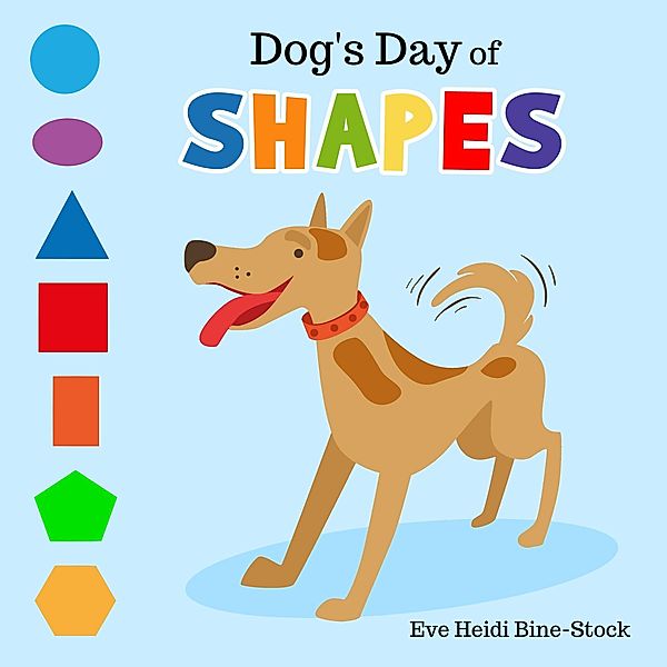 Dog's Day of Shapes, Eve Heidi Bine-Stock