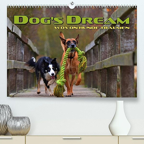 DOG'S DREAM - wovon Hunde träumen (Premium, hochwertiger DIN A2 Wandkalender 2023, Kunstdruck in Hochglanz), Renate Bleicher