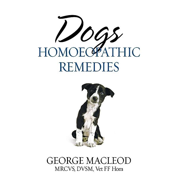 Dogs: Homoeopathic Remedies, George MacLeod