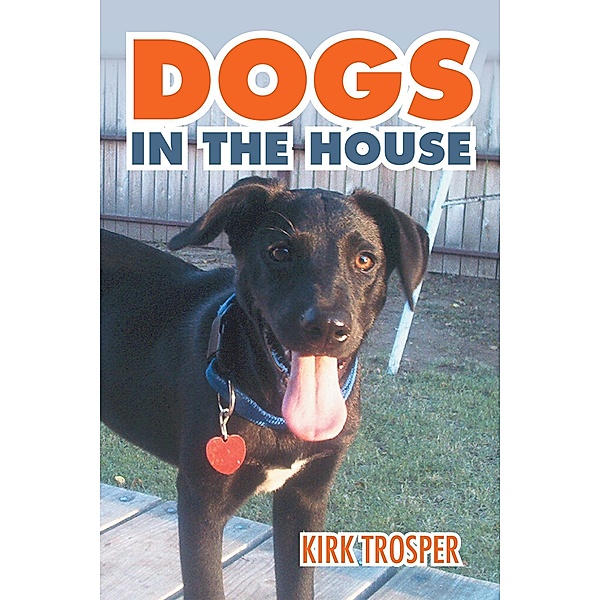 Dogs in the House, Kirk Trosper