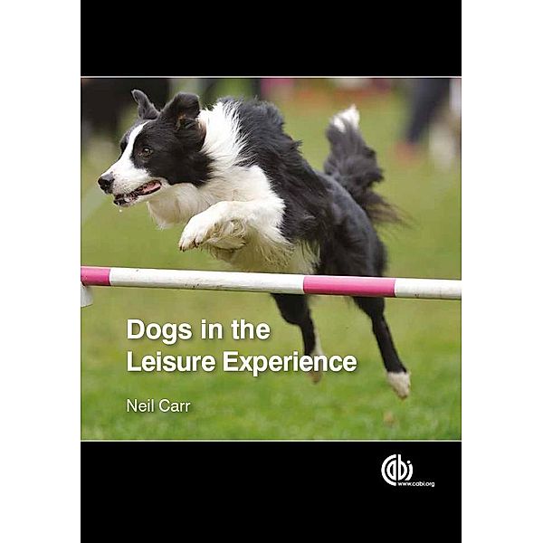 Dogs in the Leisure Experience, Neil Carr
