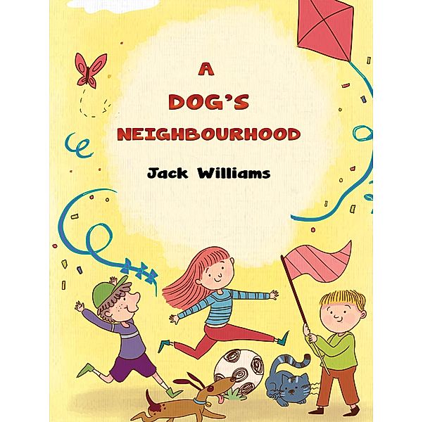 Dog's Neighbourhood / Austin Macauley Publishers Ltd, Jack Williams