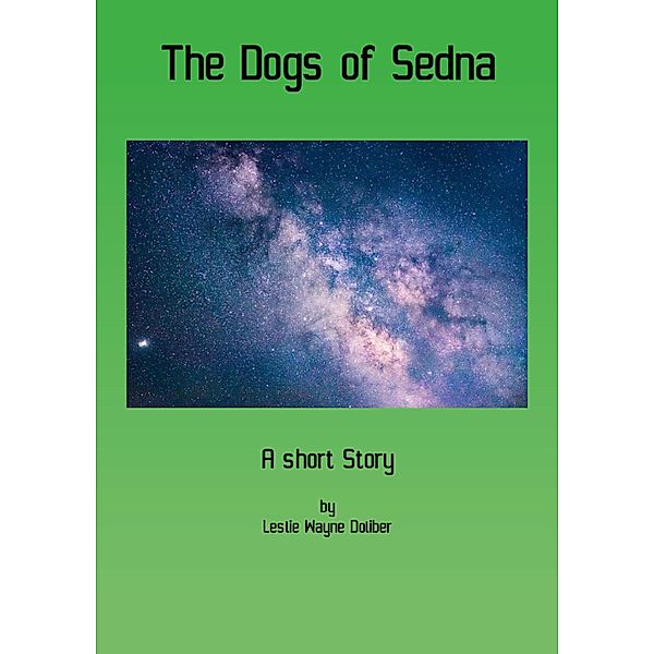 Dogs of Sedna, Leslie Wayne Doliber