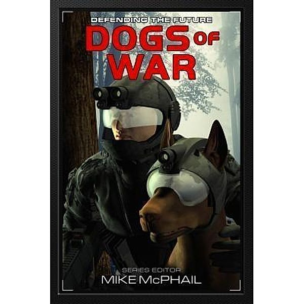 Dogs of War / Defending The Future Bd.6, Brenda Cooper, David Sherman