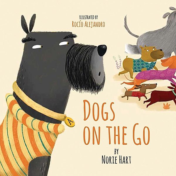 Dogs on the Go / Austin Macauley Publishers Ltd, Norie Hart