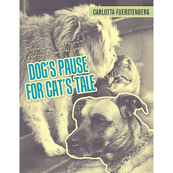 Dog’S Pause for Cat’S Tale, Carlotta Fuerstenberg