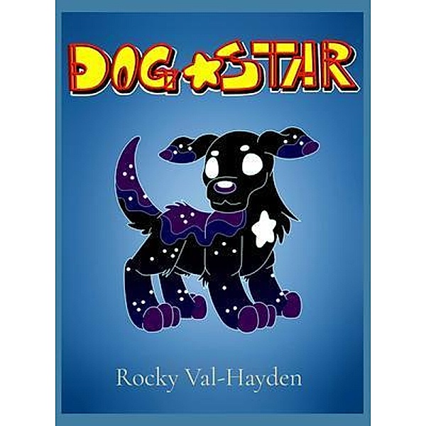 DogStar / Rocky Val-Hayden, Rocky Val-Hayden