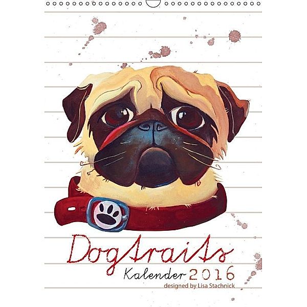 Dogtraits-Hundeportraits Kalender 2018 (Wandkalender 2018 DIN A3 hoch), Lisa Stachnick
