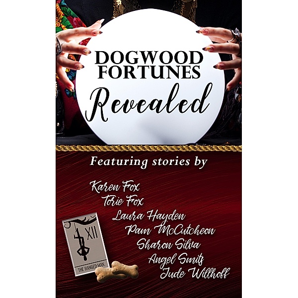 Dogwood Fortunes Revealed (Dogwood Series) / Dogwood Series, Karen Fox, Torie Fox, Laura Hayden, Pam McCutcheon, Sharon Silva, Angel Smits, Jude Willhoff