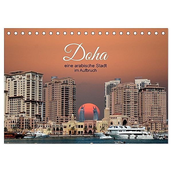Doha, die arabische Welt im Aufbruch (Tischkalender 2025 DIN A5 quer), CALVENDO Monatskalender, Calvendo, Rufotos