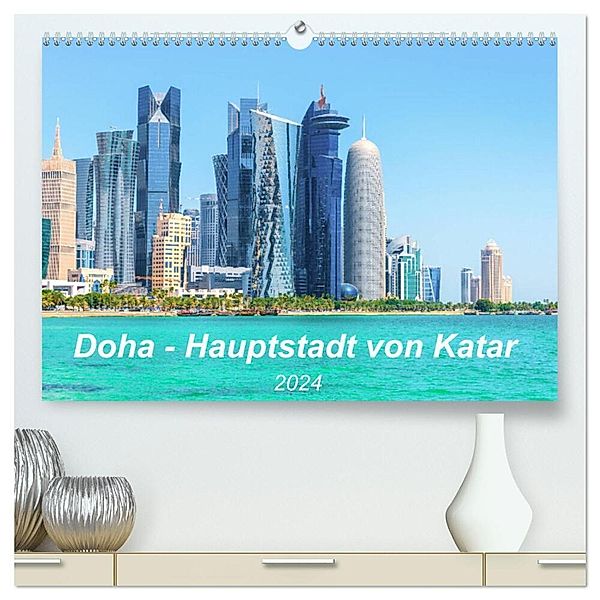 Doha - Hauptstadt von Katar (hochwertiger Premium Wandkalender 2024 DIN A2 quer), Kunstdruck in Hochglanz, Kerstin Waurick