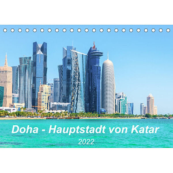 Doha - Hauptstadt von Katar (Tischkalender 2022 DIN A5 quer), Kerstin Waurick