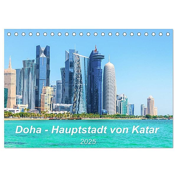 Doha - Hauptstadt von Katar (Tischkalender 2025 DIN A5 quer), CALVENDO Monatskalender, Calvendo, Kerstin Waurick