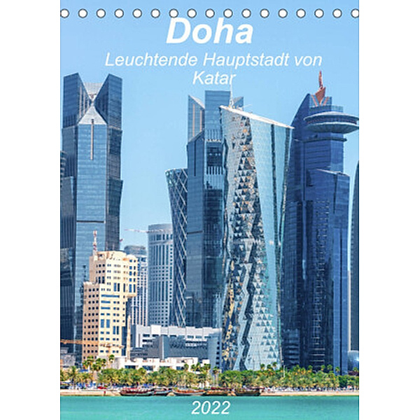 Doha Leuchtende Hauptstadt von Katar (Tischkalender 2022 DIN A5 hoch), Kerstin Waurick