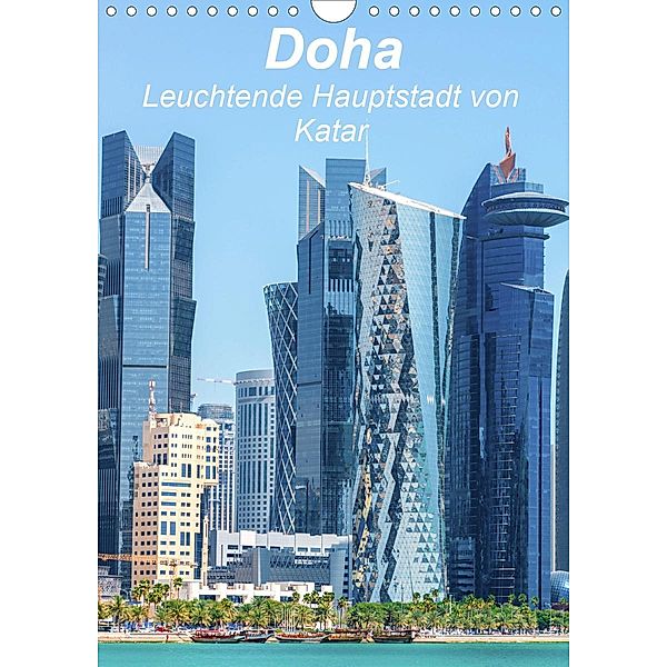 Doha Leuchtende Hauptstadt von Katar (Wandkalender 2021 DIN A4 hoch), Kerstin Waurick
