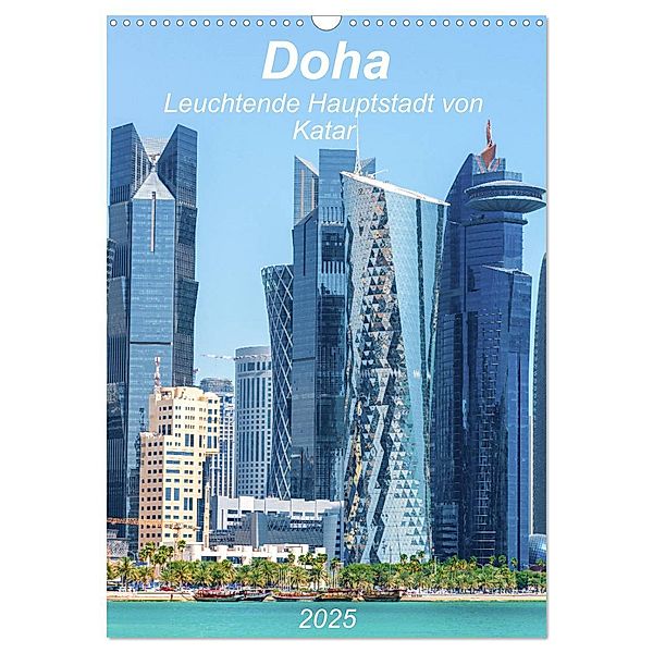 Doha Leuchtende Hauptstadt von Katar (Wandkalender 2025 DIN A3 hoch), CALVENDO Monatskalender, Calvendo, Kerstin Waurick