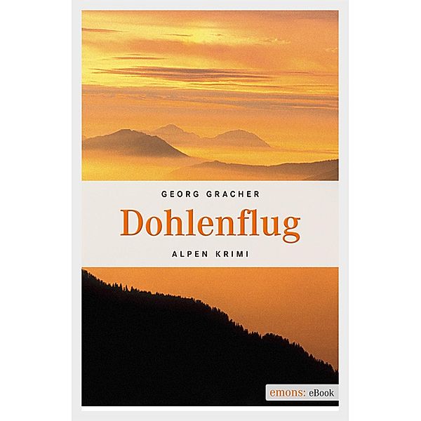 Dohlenflug / Alpen Krimi, Georg Gracher