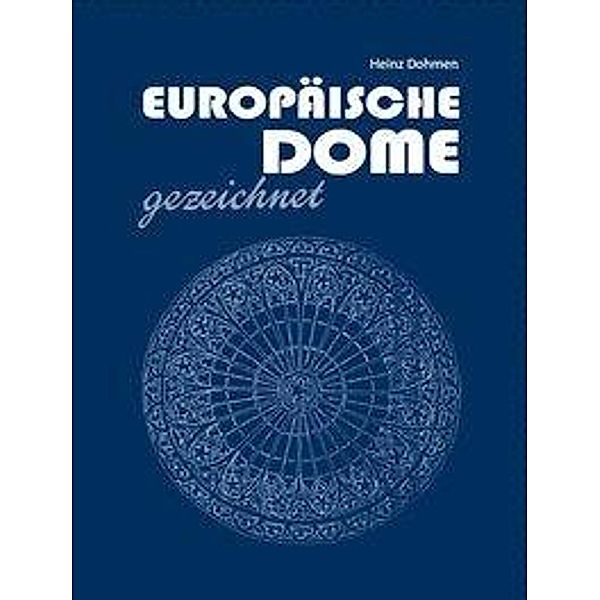 Dohmen, H: Europäische Dome gezeichnet, Heinz Dohmen