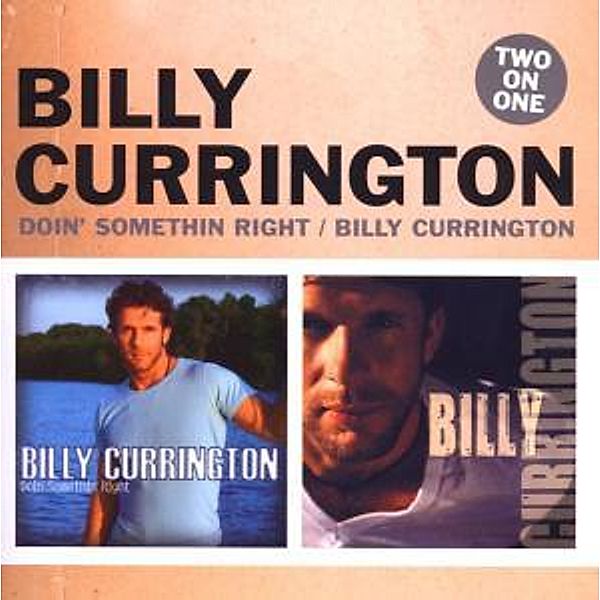 Doin Something Right / Billy Currington, Billy Currington