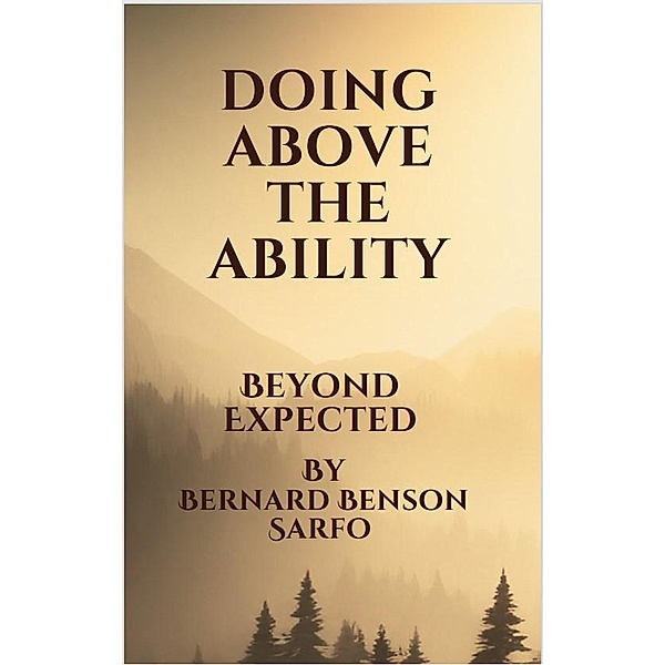 Doing Above The Ability, Bernard Benson Sarfo