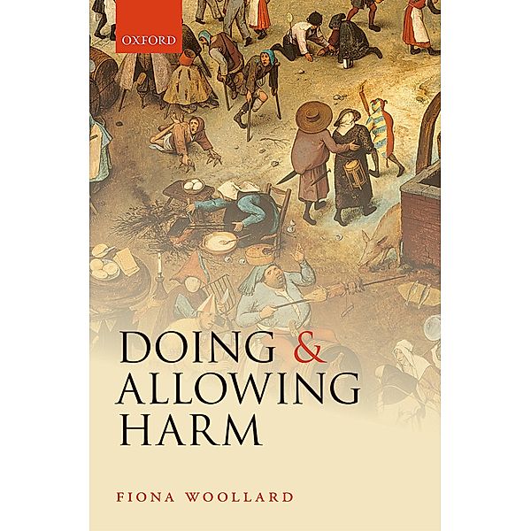 Doing and Allowing Harm, Fiona Woollard