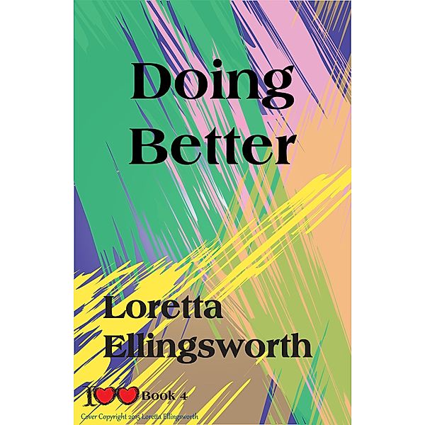Doing Better (I Love Love, #4) / I Love Love, Loretta Ellingsworth