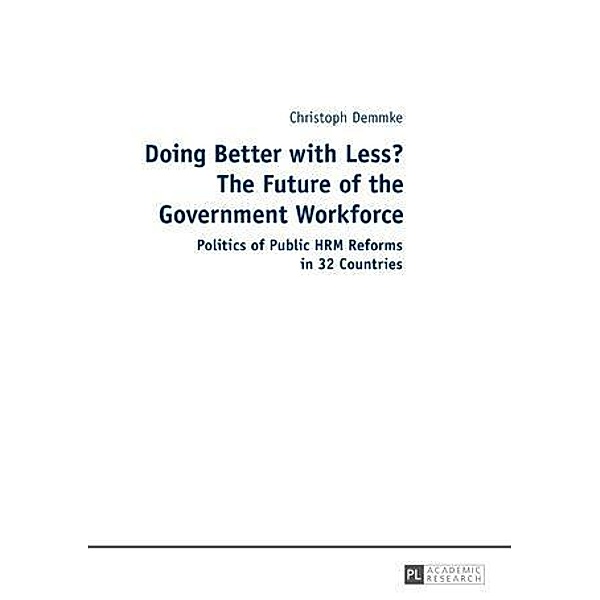 Doing Better with Less? The Future of the Government Workforce, Christoph Demmke