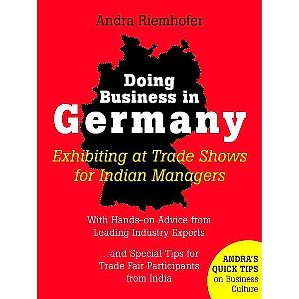Doing Business in Germany : Exhibiting at Trade Shows for Indian Managers, Andra Riemhofer