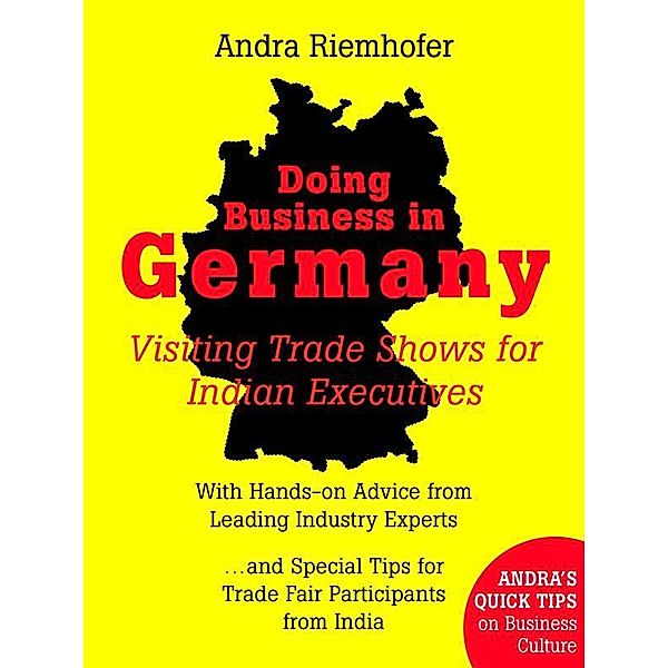 Doing Business in Germany : Visiting Trade Shows for Indian Executives, Andra Riemhofer