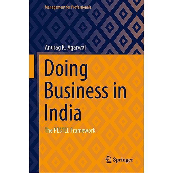 Doing Business in India / Management for Professionals, Anurag K. Agarwal