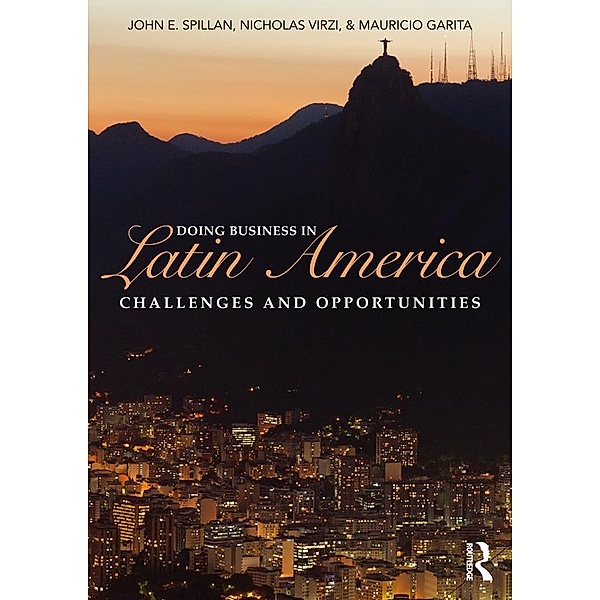 Doing Business In Latin America, John E. Spillan, Nicholas Virzi, Mauricio Garita