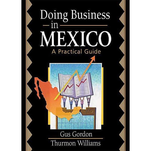 Doing Business in Mexico, Robert E Stevens, David L Loudon, Gus Gordon, Thurmon Williams