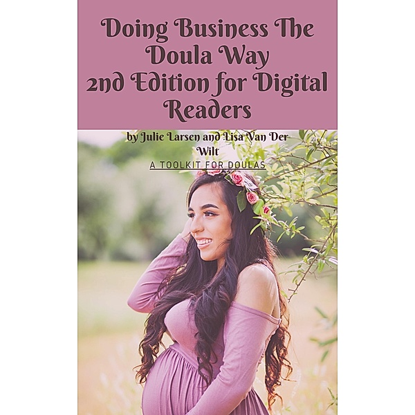 Doing Business the Doula Way 2nd Edition, Julie Larsen