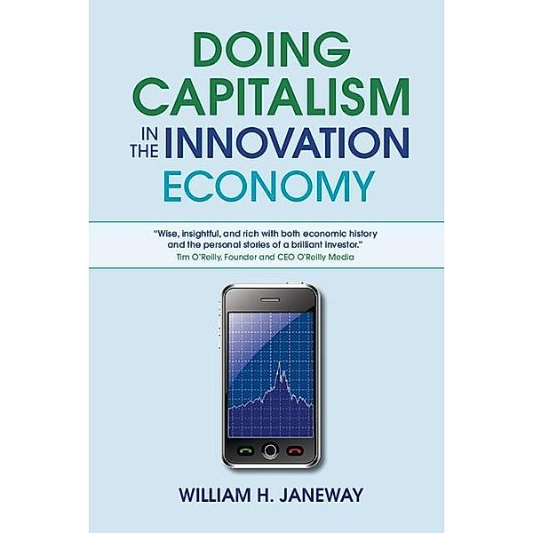 Doing Capitalism in the Innovation Economy, William H. Janeway